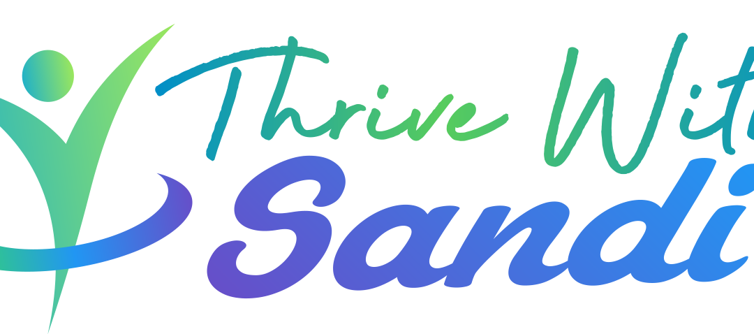 Welcome to Thrive with Sandi!